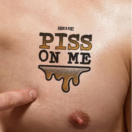 Tatouage temporaire PISS ON ME de Fuck & Fist