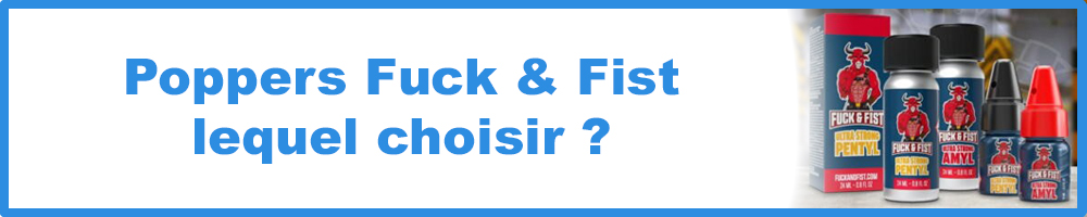 Comment choisir le poppers Fuck & Fist