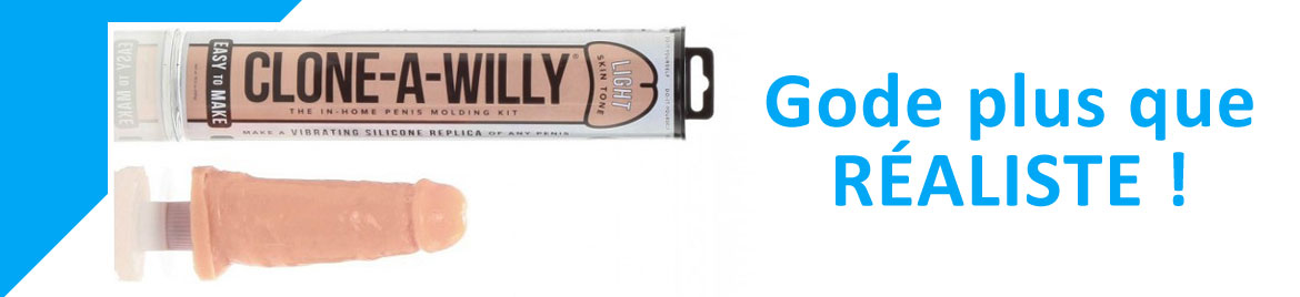 Les godes moulés Clone A Willy pour du réalisme